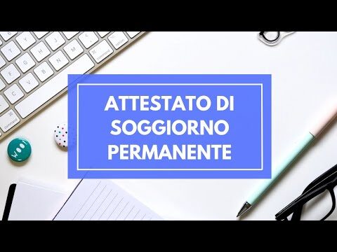 Guida al Certificato di Soggiorno Permanente